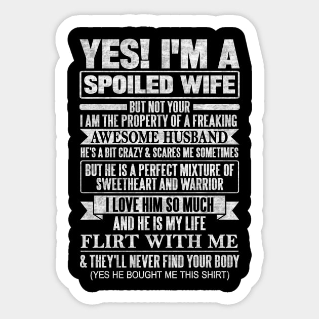 YES! I'M A SPOILED WIFE Sticker by SilverTee